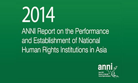 Read more about the article 2014 ANNI Report on the Performance and Establishment of National Human Rights Institutions in AsiaFebruary 16, 2015 1:47 pm